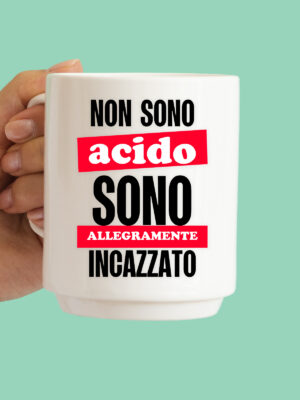 Tazza "Non sono acido..."