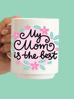 Tazza "My mom is the best"